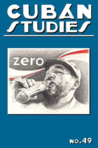 Cuban Studies 49 (Pittsburgh Cuban Studies)