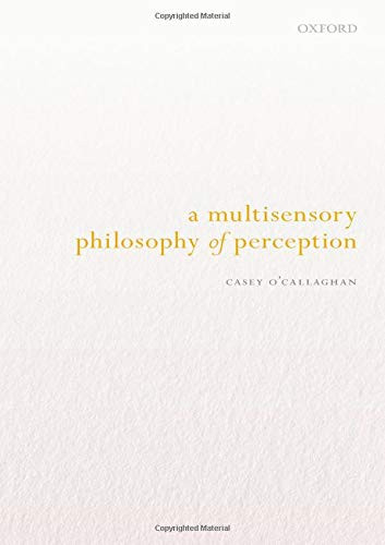 A Multisensory Philosophy of Perception