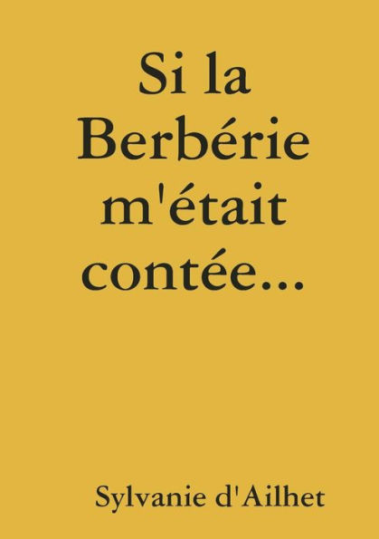 Si La Berbérie M'Était Contée... (French Edition)