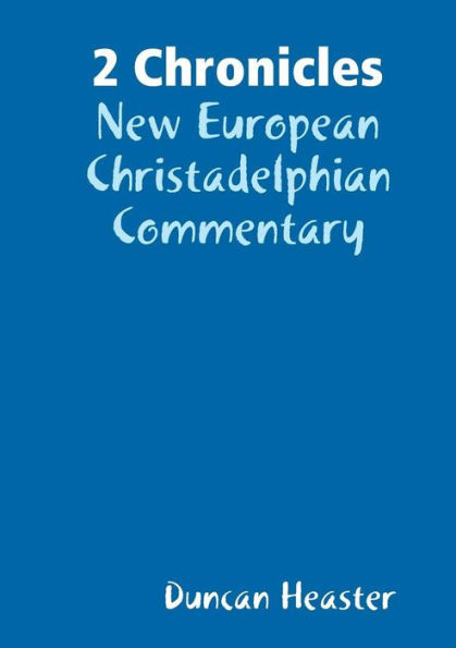2 Chronicles: New European Christadelphian Commentary