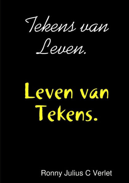 Tekens Van Leven. Leven Van Tekens. (Dutch Edition)