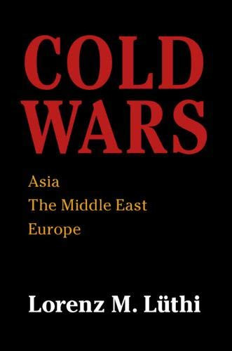 Cold Wars: Asia, the Middle East, Europe - 9781108407069