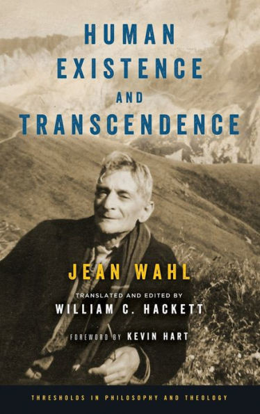 Human Existence And Transcendence (Thresholds In Philosophy And Theology)