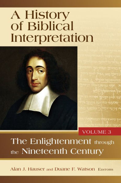 A History Of Biblical Interpretation, Vol. 3: The Enlightenment Through The Nineteenth Century
