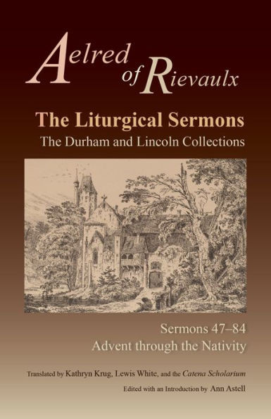 The Liturgical Sermons: The Durham And Lincoln Collections, Sermons 47-84 (Volume 80) (Cistercian Fathers Series)
