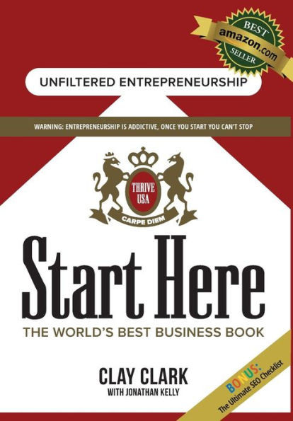 Start Here: The World'S Best Business Growth & Consulting Book: Business Growth Strategies From The World'S Best Business Coach