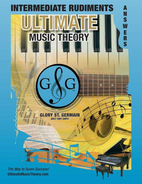 Intermediate Rudiments Answer Book - Ultimate Music Theory: Intermediate Music Theory Answer Book (Identical To The Intermediate Theory Workbook), ... (Ultimate Music Theory Rudiments Books)