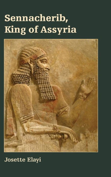 Sennacherib, King Of Assyria (Archaeology And Biblical Studies)