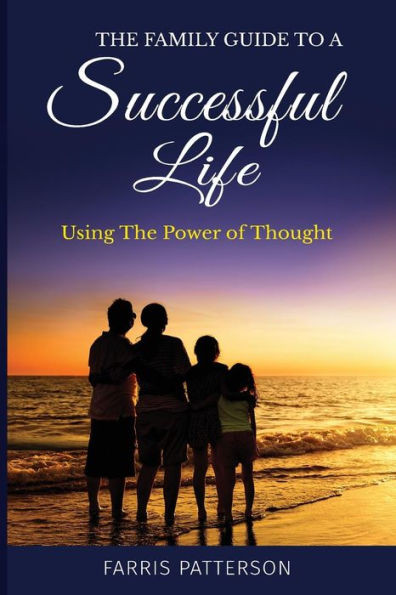 The Family Guide To A Successful Life