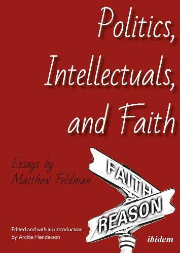 Politics, Intellectuals, and Faith: Essays