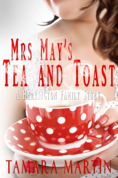 Mrs May'S Tea And Toast: A Harrington Family Story (The Harringtons)