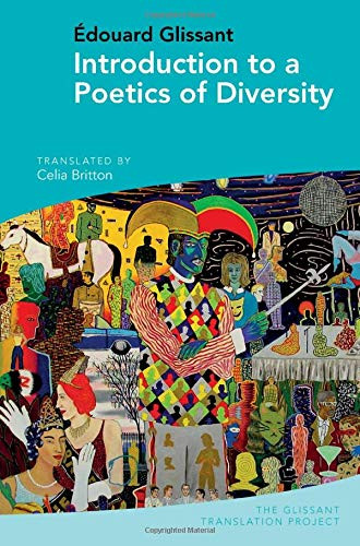 Introduction to a Poetics of Diversity: by Édouard Glissant (The Glissant Translation Project) - 9781789620979