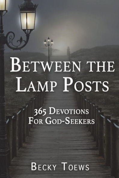 Between The Lamp Posts: 365 Devotions For God-Seekers