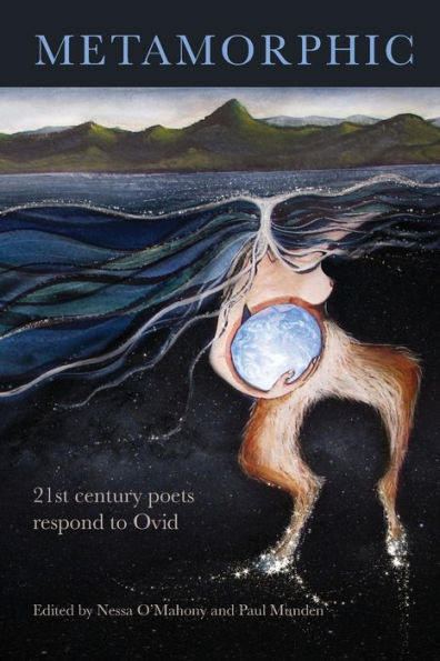 Metamorphic: 21St Century Poets Respond To Ovid