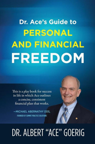 Dr. Ace'S Guide To Personal And Financial Freedom