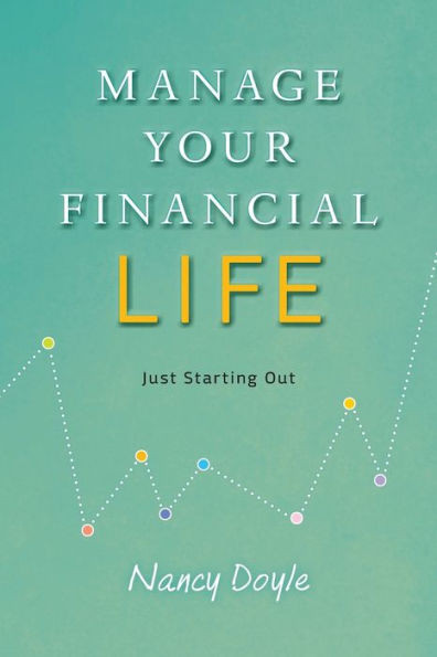 Manage Your Financial Life: Just Starting Out
