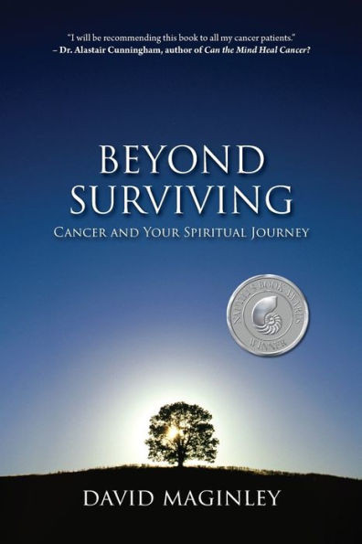Beyond Surviving: Cancer And Your Spiritual Journey