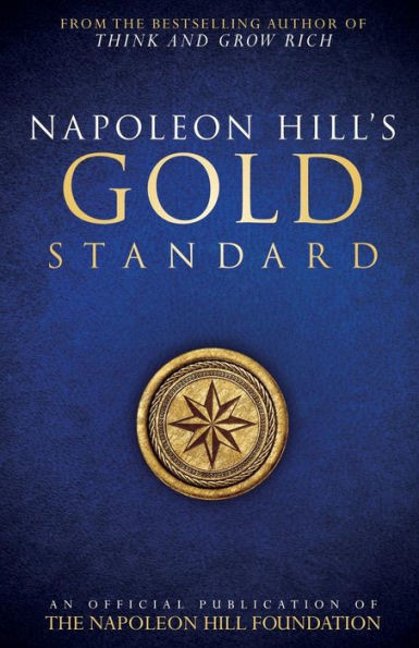 Napoleon Hill'S Gold Standard (Official Publication Of The Napoleon Hill Foundation)