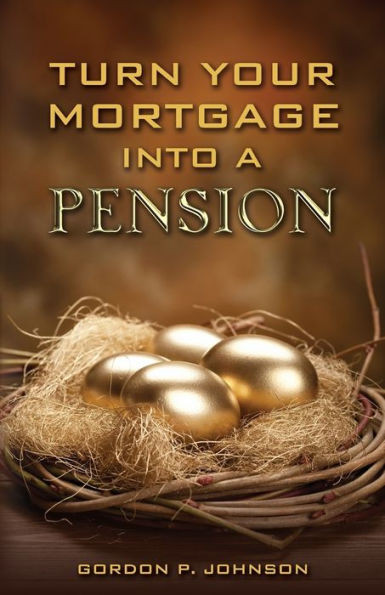Turn Your Mortgage Into A Pension