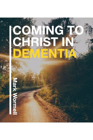 Coming To Christ In Dementia