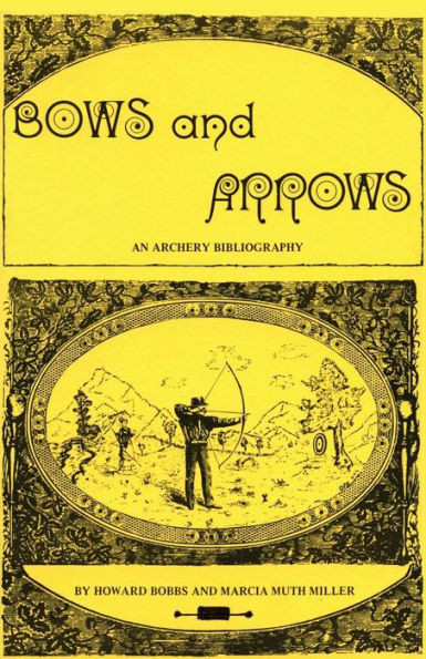 Bows And Arrows: An Archery Bibliography