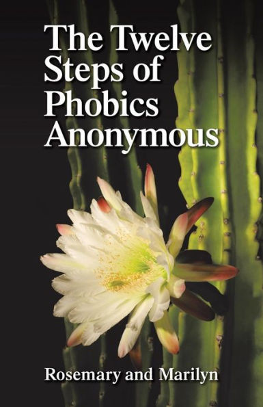 The Twelve Steps Of Phobics Anonymous