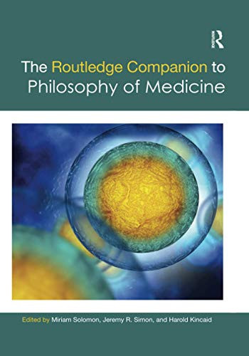 The Routledge Companion to Philosophy of Medicine (Routledge Philosophy Companions)