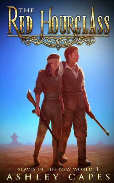 The Red Hourglass: A Steampunk Adventure (Slaves Of The New World)