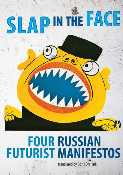 Slap In The Face: Four Russian Futurist Manifestos