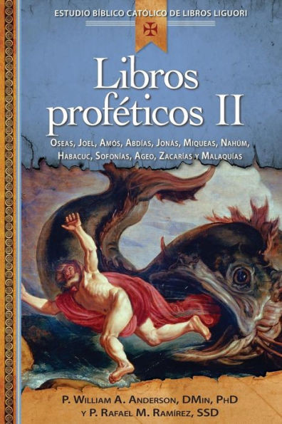 Libros Prof?ticos Ii: Oseas, Joel, Amos, Abdias, Jonas, Miqueas, Nahum, Habacuc, Sofonias, Ageo, Cacarias Y Malaquias (Estudio Biblico Catolico De Libros Liguori) (Spanish Edition)