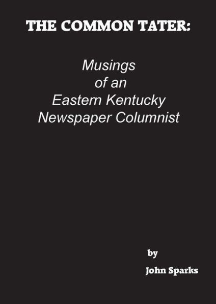 The Common Tater: Musings Of An Eastern Kentucky Newspaper Columnist