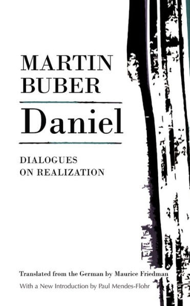 Daniel: Dialogues On Realization (Martin Buber Library)