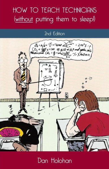 How To Teach Technicians (Without Putting Them To Sleep!) 2Nd Edition