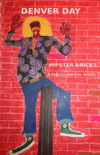 Hipster Bricks: A Philosophical Novel