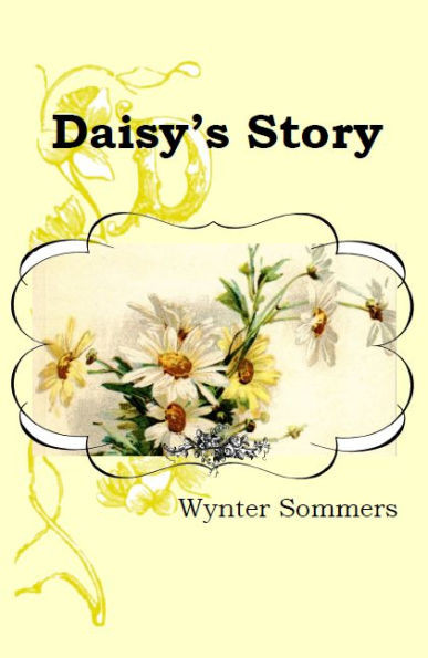 Daisy'S Story: Daisy'S Adventures Set #1, Book 1