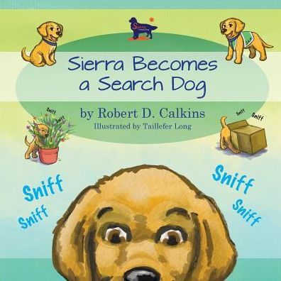Sierra Becomes A Search Dog (Sierra The Search Dog)