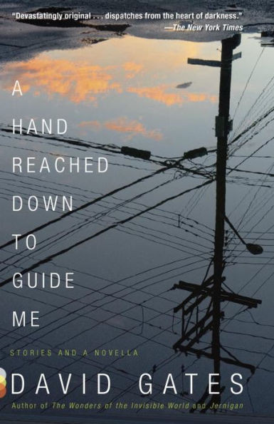 A Hand Reached Down To Guide Me: Stories And A Novella (Vintage Contemporaries)