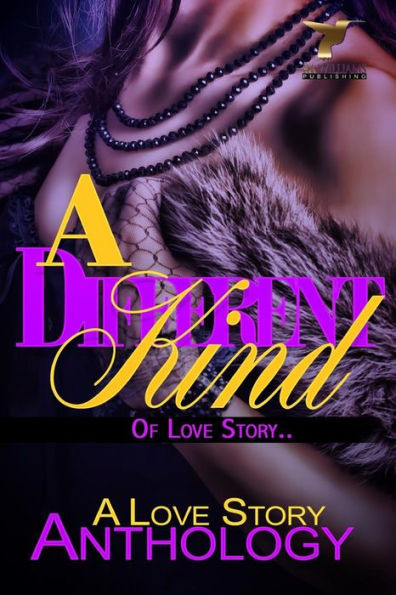 A Different Kind Of Love Story: A Love Story Anthology