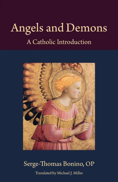 Angels And Demons: A Catholic Introduction (Thomistic Ressourcement)