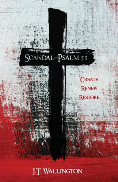 Scandal - Psalm 51: Create Renew Restore