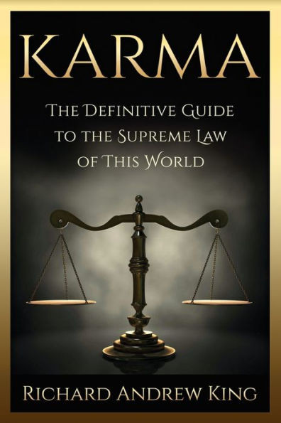 Karma: The Definitive Guide To The Supreme Law Of This World