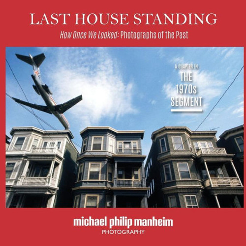 Last House Standing: How Once We Looked: Photographs Of The Past