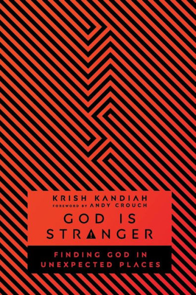 God Is Stranger: Finding God In Unexpected Places