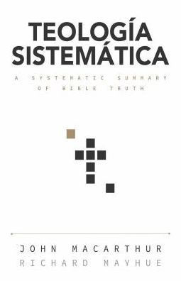 Teolog?a Sistemßtica: Un Estudio Profundo De La Doctrina B?blica (Spanish Edition)