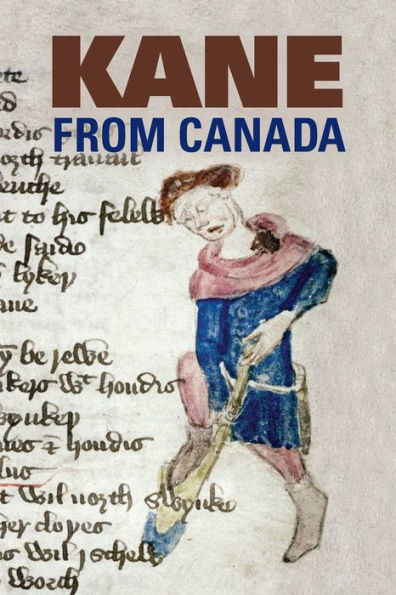 Kane From Canada (Medieval And Renaissance Texts And Studies)