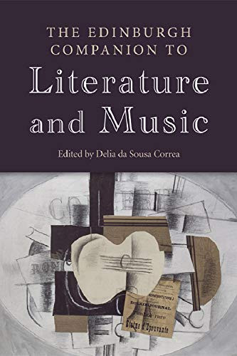 The Edinburgh Companion to Literature and Music (Edinburgh Companions to Literature and the Humanities)