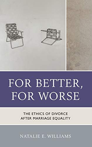 For Better, For Worse: The Ethics of Divorce after Marriage Equality