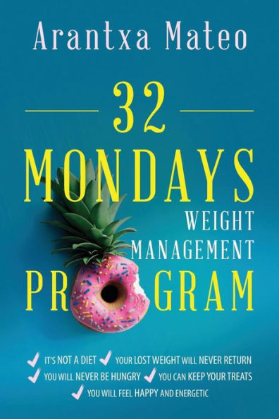 32 Mondays Weight Management Program: An Educational Program To Manage Your Weight For Life