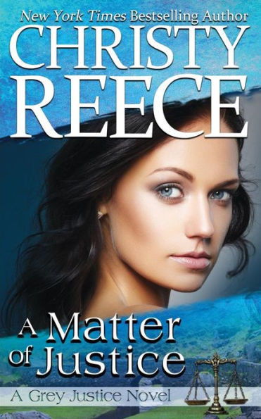 A Matter Of Justice: A Grey Justice Novel