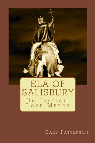 Ela Of Salisbury: Do Justice, Love Mercy